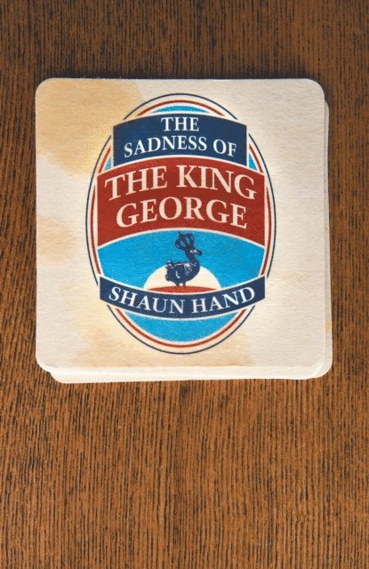 Shaun Hand - Sadness of The King George, E-bok