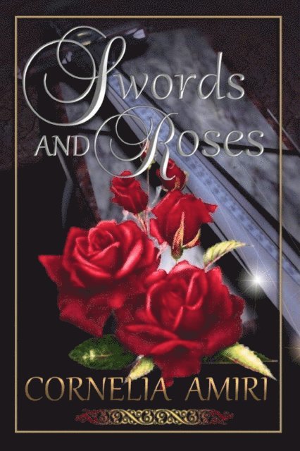 Cornelia Amiri - Swords and Roses, E-bok
