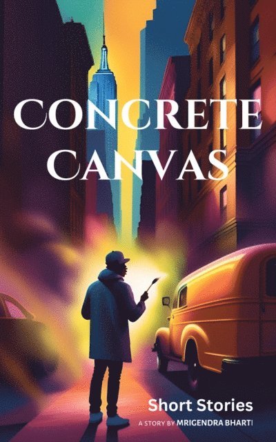 Mrigendra Bharti - Concrete Canvas; Short Stories, E-bok