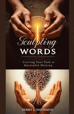 Perry L Davidson - Sculpting Words, Häftad