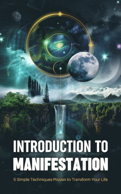 Jamie Morgan - Introduction to Manifestation: 5 Simple Techniques Proven to Transform Your Life, E-bok. Tillgänglighet: Lägg i varukorg
