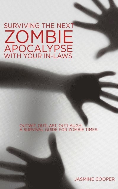 Jasmine Cooper - Surviving the Next Zombie Apocalypse with your In-laws, E-bok