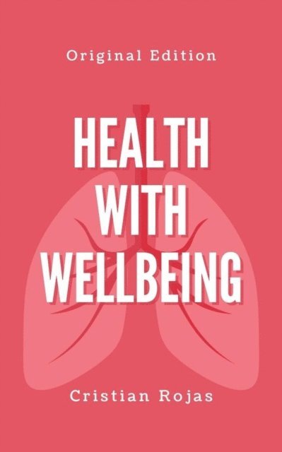 Cristian Rojas - Health with Wellbeing, E-bok