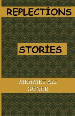 Mehmet Alİ Güner - Reflections, Häftad. Tillgänglighet: Lägg i varukorg