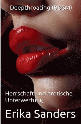 Erika Sanders - Deepthroating (BDSM), Häftad. Tillgänglighet: Lägg i varukorg