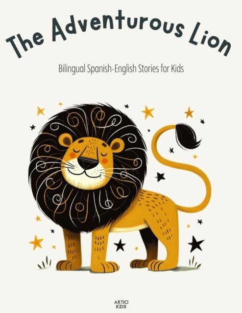Artici Kids - Adventurous Lion: Bilingual Spanish-English Stories for Kids, E-bok