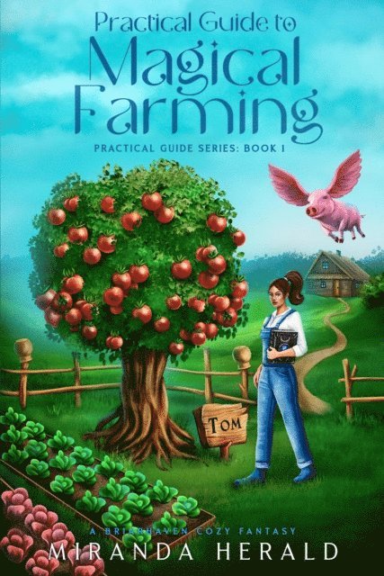 Miranda Herald - Practical Guide to Magical Farming, E-bok