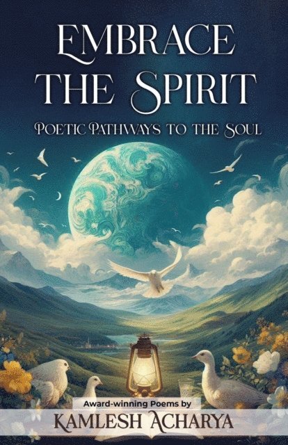 Kamlesh Acharya - Embrace the Spirit, E-bok