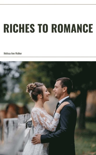 Melissa Ann Walker - Riches to Romance, E-bok