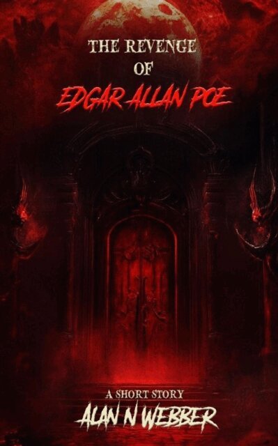 Alan Webber - Revenge Of Edgar Allan Poe, E-bok