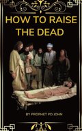 How to Raise the Dead