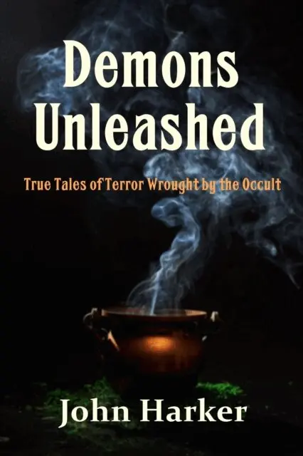 John Harker - Demons Unleashed: True Tales of Terror Wrought by the Occult, E-bok. Tillgänglighet: Lägg i varukorg