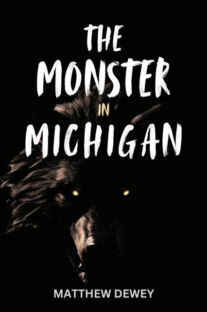 Matthew Dewey - Monster in Michigan, E-bok