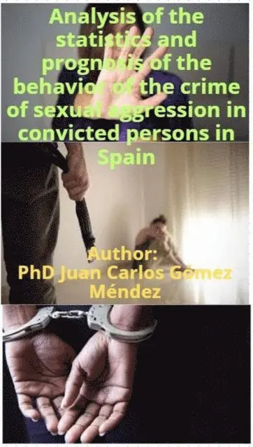Juan Carlos Gomez Mendez - Evolution of Sexual Assaults in Spain: Trends, Impact and Projections to 2050., E-bok. Tillgänglighet: Lägg i varukorg