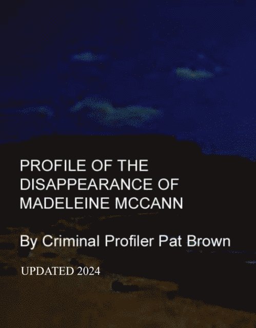 Pat Brown - Profile of the Disappearance of Madeleine McCann, E-bok