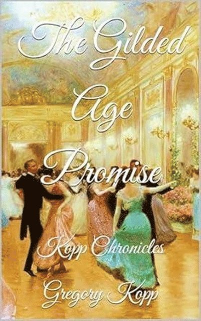 Gregory Kopp - Gilded Age Promise, E-bok