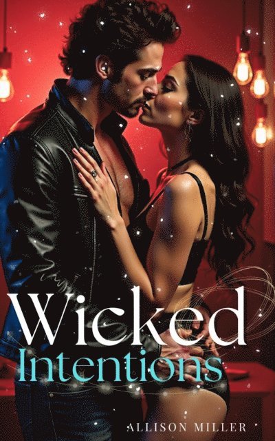 Allison Miller - Wicked Intensions, E-bok