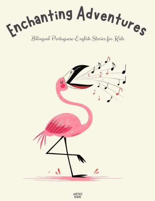 Artici Kids - Enchanting Adventures: Bilingual Portuguese-English Stories for Kids, E-bok