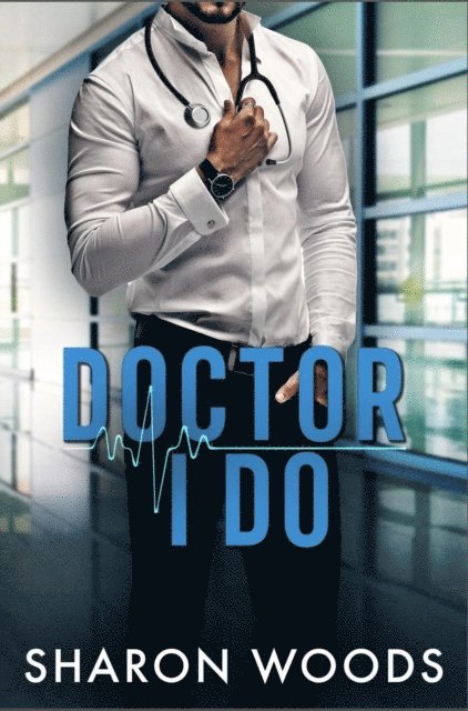 Sharon Woods - Doctor I Do, E-bok
