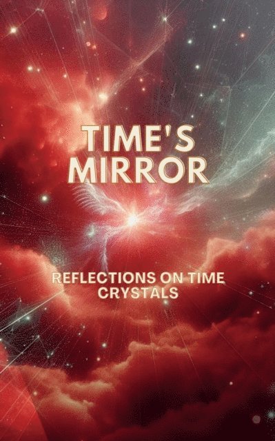 C. Clarke - Time's Mirror, E-bok