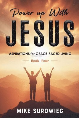 Mike Surowiec - Power Up With Jesus - Book Four, Häftad. Tillgänglighet: Lägg i varukorg