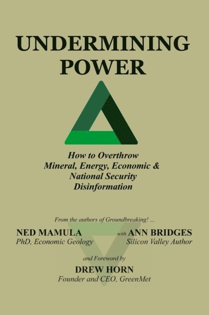 Ann Bridges, Ned Mamula - Undermining Power: How To Overthrow Mineral, Energy, Economic & National Security Disinformation, E-bok