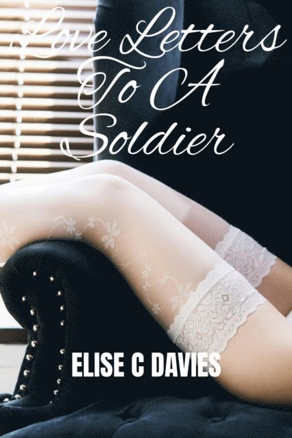Elise C. Davies - Love Letters to a Soldier, E-bok