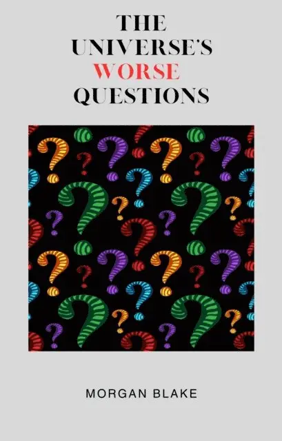 Morgan Blake - Universe's Worst Questions, E-bok. Tillgänglighet: Lägg i varukorg