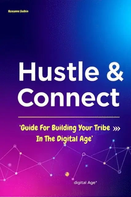 Roseanne Godkin - Hustle & Connect: Building Your Tribe in the Digital Age, E-bok. Tillgänglighet: Lägg i varukorg