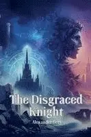 Alexander Grey - Disgraced Knight, Häftad. Tillgänglighet: Lägg i varukorg