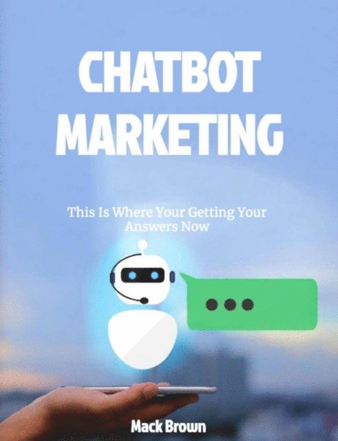 Mack Brown - ChatBot Marketing, E-bok