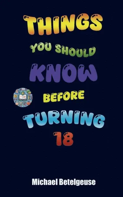 Michael Betelgeuse - Things You Should Know Before Turning 18, E-bok. Tillgänglighet: Lägg i varukorg