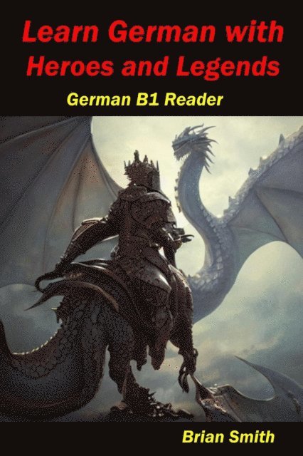 Brian Smith - Learn German with Heroes and Legends, E-bok