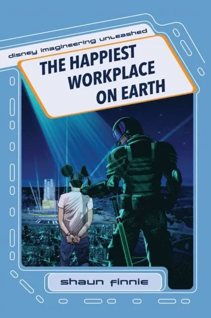 Shaun Finnie - Happiest Workplace on Earth (Disney Imagineering Unleashed), E-bok. Tillgänglighet: Lägg i varukorg