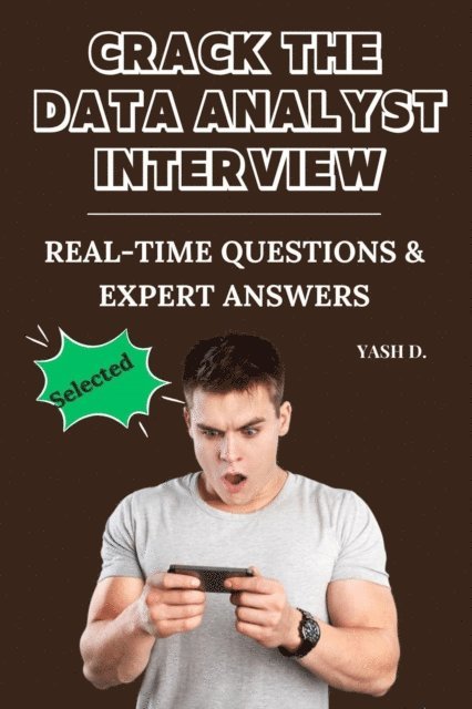 Yash d. - Crack the Data Analyst Interview: Real-Time Questions & Expert Answers, E-bok