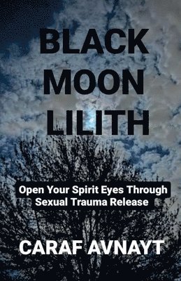 Caraf Avnayt - Black Moon Lilith, Häftad. Tillgänglighet: Lägg i varukorg