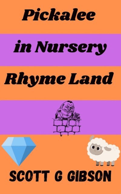 Scott G. Gibson - Pickalee in Nursery Rhyme Land, E-bok