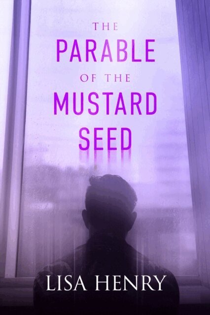 Lisa Henry - Parable of the Musard Seed, E-bok