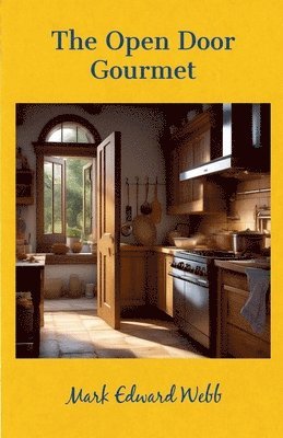 Mark Edward Webb - Open Door Gourmet, Häftad