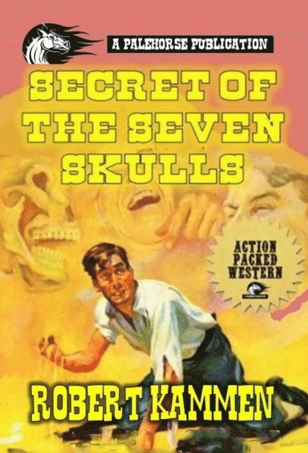Robert Kammen - Secret Of The Seven Skulls, E-bok