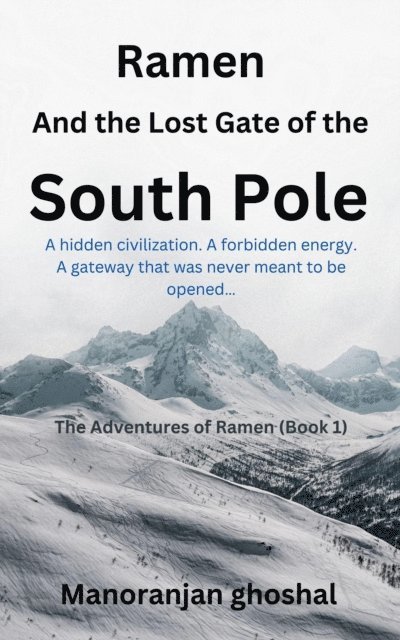 manoranjan ghoshal - Ramen and the Lost Gate of the South Pole, E-bok