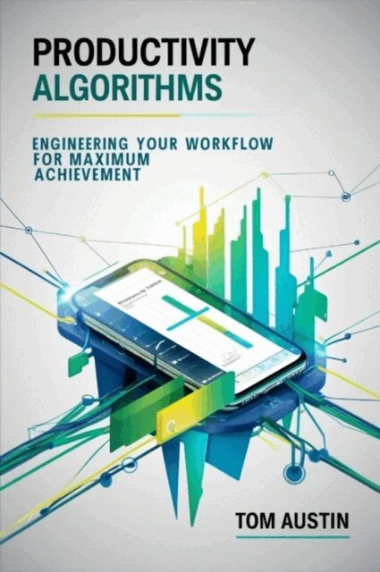 Tom Austin - Productivity Algorithms, E-bok