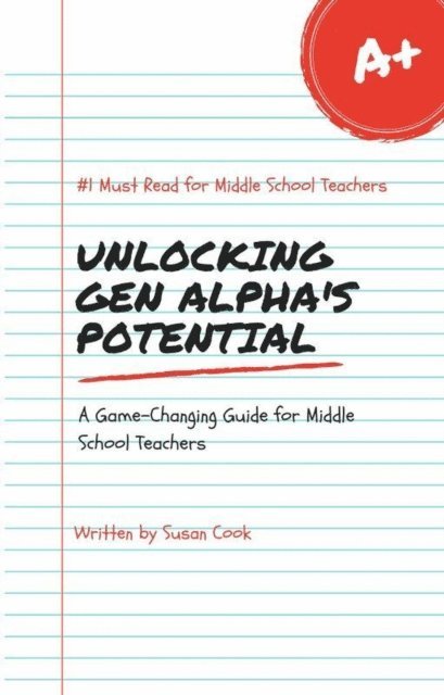 Susan Cook - Unlocking Gen Alpha's Potential, E-bok
