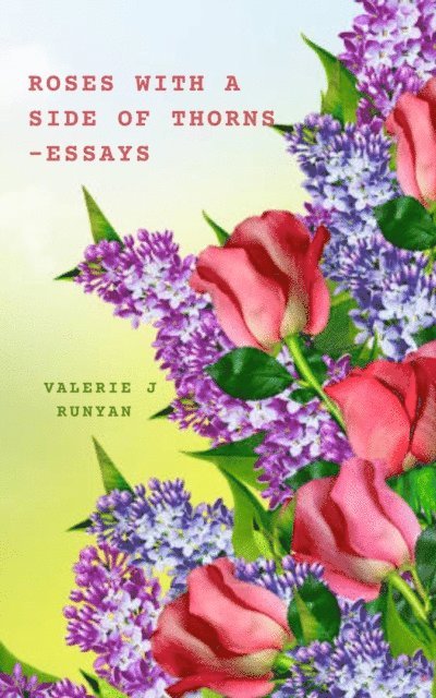 Valerie J Runyan - Roses with a Side of Thorns, E-bok. Tillgänglighet: Lägg i varukorg