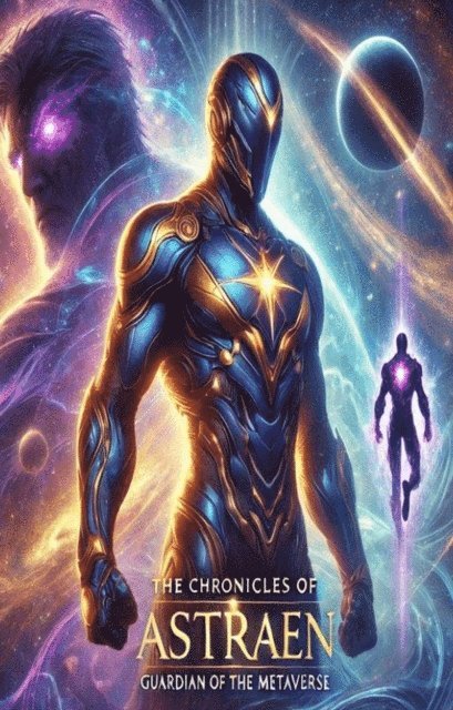 Charles Wells - Chronicles of Astraen: Guardian of the Metaverse, E-bok