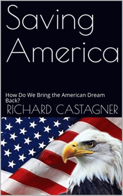 Richard Castagner - Saving America, E-bok