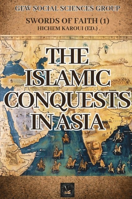 GEW Social Sciences Group - Islamic Conquests in Asia, E-bok