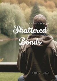 Shattered Bonds