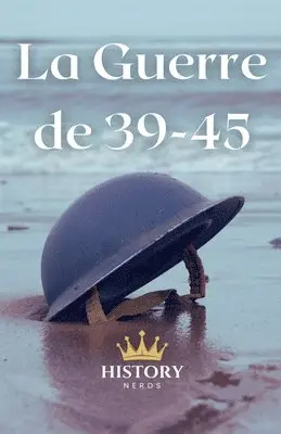 History Nerds - Guerre de 39-45, Häftad. Tillgänglighet: Lägg i varukorg