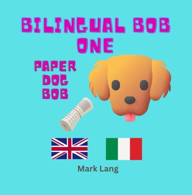 Mark Lang - Bilingual Bob 1 - Paper Dog Bob, E-bok